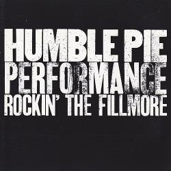 HUMBLE PIE PERFORMANCE - ROCKIN' THE FILLMORE Фирменный CD HUMBLE PIE PERFORMANCE - ROCKIN' THE FILLMORE Фирменный CD
