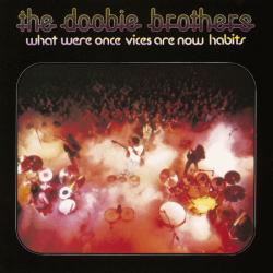 DOOBIE BROTHERS What Were Once Vices Are Now Habits Виниловая пластинка DOOBIE BROTHERS What Were Once Vices Are Now Habits Виниловая пластинка