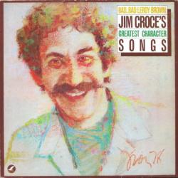 JIM CROCE Bad, Bad Leroy Brown / Jim Croce's Greatest Character Songs Виниловая пластинка JIM CROCE Bad, Bad Leroy Brown / Jim Croce's Greatest Character Songs Виниловая пластинка