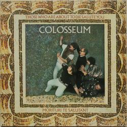 COLOSSEUM Those Who Are About To Die Salute You Виниловая пластинка COLOSSEUM Those Who Are About To Die Salute You Виниловая пластинка