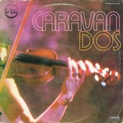 CARAVAN DOS Виниловая пластинка CARAVAN DOS Виниловая пластинка