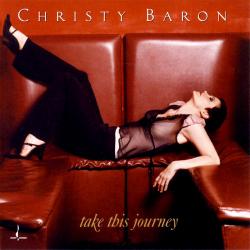 Christy Baron Take This Journey Фирменный CD Christy Baron Take This Journey Фирменный CD