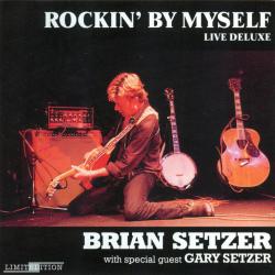 BRIAN SETZER GARY SETZER ROCKIN' BY MYSELF Фирменный CD BRIAN SETZER GARY SETZER ROCKIN' BY MYSELF Фирменный CD