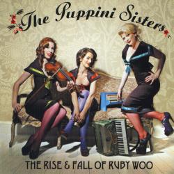 The Puppini Sisters The Rise & Fall Of Ruby Woo Фирменный CD The Puppini Sisters The Rise & Fall Of Ruby Woo Фирменный CD