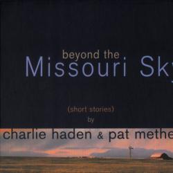 Charlie Haden & Pat Metheny Beyond The Missouri Sky (Short Stories) Фирменный CD Charlie Haden & Pat Metheny Beyond The Missouri Sky (Short Stories) Фирменный CD
