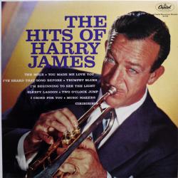 HARRY JAMES AND HIS ORCHESTRA The Hits Of Harry James Виниловая пластинка HARRY JAMES AND HIS ORCHESTRA The Hits Of Harry James Виниловая пластинка