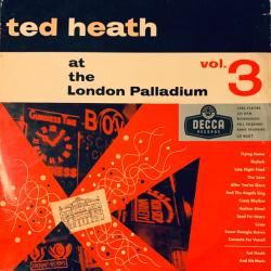 Ted Heath And His Music Ted Heath At The London Palladium Volume 3 Виниловая пластинка Ted Heath And His Music Ted Heath At The London Palladium Volume 3 Виниловая пластинка