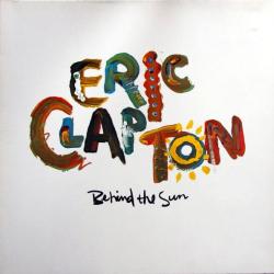 ERIC CLAPTON BEHIND THE SUN Виниловая пластинка ERIC CLAPTON BEHIND THE SUN Виниловая пластинка