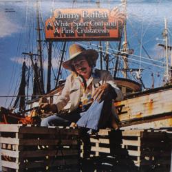 JIMMY BUFFETT A White Sport Coat And A Pink Crustacean Виниловая пластинка JIMMY BUFFETT A White Sport Coat And A Pink Crustacean Виниловая пластинка