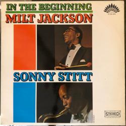 Milt Jackson & Sonny Stitt In The Beginning Виниловая пластинка Milt Jackson & Sonny Stitt In The Beginning Виниловая пластинка