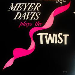 Meyer Davis Meyer Davis Plays The Twist Виниловая пластинка 