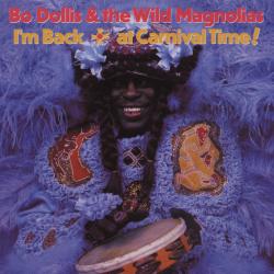Bo Dollis & The Wild Magnolias I'm Back … At Carnival Time! Фирменный CD Bo Dollis & The Wild Magnolias I'm Back … At Carnival Time! Фирменный CD