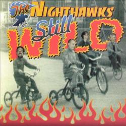 NIGHTHAWKS Still Wild Фирменный CD NIGHTHAWKS Still Wild Фирменный CD