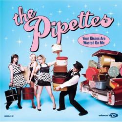 The Pipettes Your Kisses Are Wasted On Me EP Фирменный CD The Pipettes Your Kisses Are Wasted On Me EP Фирменный CD